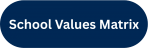 School values matrix button